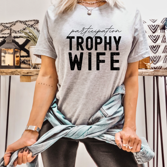 Participation Trophy Wife